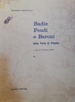 GIUSTINO FORTUNATO. BADIE FEUDI E BARONI della Valle di Vitalba III